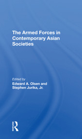 The Armed Forces In Contemporary Asian Societies - 9780367305673 by Edward A Olsen, Stephen Jurika, 9780367305673
