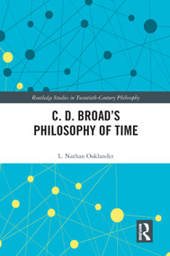 C. D. Broad's Philosophy of Time by L. Nathan Oaklander, 9780367503093