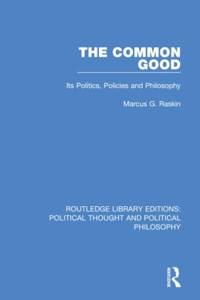 The Common Good (Its Politics, Policies and Philosophy) - 9780367247973 by Marcus G. Raskin, 9780367247973