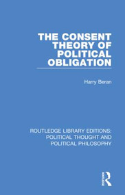 The Consent Theory of Political Obligation - 9780367230890 by Harry Beran, 9780367230890