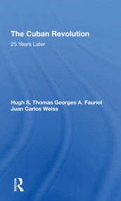 The Cuban Revolution (25 Years Later) by Georges A Fauriol, Juan Carlos Weiss, Hugh Thomas Of Swynnerton, Hugh S. Thomas, 9780367306571