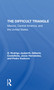 The Difficult Triangle (Mexico, Central America, And The United States) by H. Rodrigo Jauberth, Gilberto Castaneda, Jesus Hernandez, Pedro Vuskovic, 9780367306748