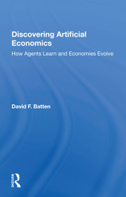 Discovering Artificial Economics (How Agents Learn And Economies Evolve) by David F. Batten, 9780367165055