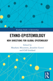 Ethno-Epistemology (New Directions for Global Epistemology) - 9780367515409 by Masaharu Mizumoto, Jonardon Ganeri, Cliff Goddard, 9780367515409