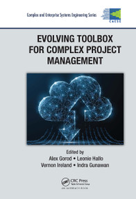 Evolving Toolbox for Complex Project Management by Alex Gorod, Leonie Hallo, Vernon Ireland, Indra Gunawan, 9781032400990