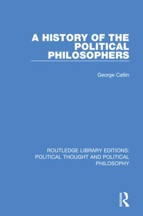 A History of the Political Philosophers by George Catlin, 9780367368708