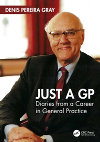 Just a GP (Diaries from a Career in General Practice) by Denis Pereira Gray, 9781032522722