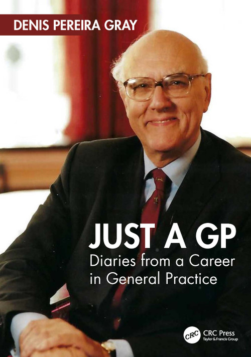 Just a GP (Diaries from a Career in General Practice) by Denis Pereira Gray, 9781032522722