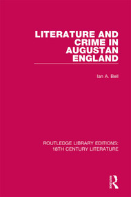 Literature and Crime in Augustan England - 9780367818951 by Ian A. Bell, 9780367818951
