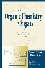 The Organic Chemistry of Sugars by Daniel E. Levy, Peter Fügedi, 9781032099903