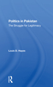 Politics In Pakistan (The Struggle For Legitimacy) - 9780367299149 by Louis D Hayes, 9780367299149