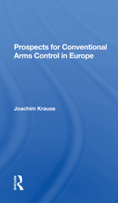 Prospects For Conventional Arms Control In Europe by Joachim Krause, 9780367299958