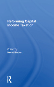 Reforming Capital Income Taxation by Horst Siebert, 9780367300845