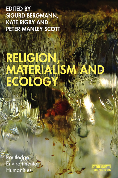 Religion, Materialism and Ecology by Sigurd Bergmann, Kate Rigby, Peter Manley Scott, 9781032341408