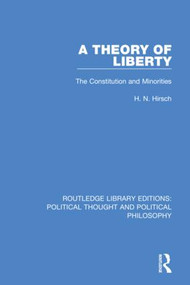A Theory of Liberty (The Constitution and Minorities) - 9780367232092 by H. N. Hirsch, 9780367232092