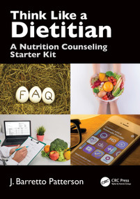 Think Like a Dietitian (A Nutrition Counseling Starter Kit) by J. Barretto Patterson, 9781032352459