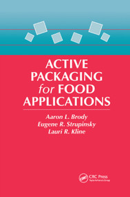 Active Packaging for Food Applications by Aaron L. Brody, E. P. Strupinsky, Lauri R. Kline, 9780367397289