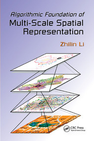 Algorithmic Foundation of Multi-Scale Spatial Representation by Zhilin Li, 9780367577797