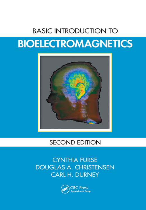 Basic Introduction to Bioelectromagnetics by Cynthia Furse, Douglas A. Christensen, Carl H. Durney, 9780367385927