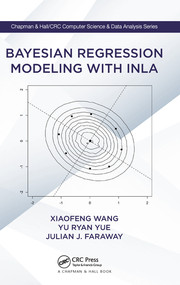 Bayesian Regression Modeling with INLA by Xiaofeng Wang, Yu Ryan Yue, Julian J. Faraway, 9780367572266