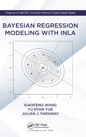 Bayesian Regression Modeling with INLA by Xiaofeng Wang, Yu Ryan Yue, Julian J. Faraway, 9780367572266