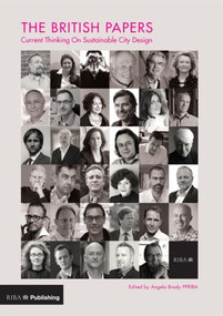 The British Papers (Current Thinking on Sustainable City Design) by Angela Brady, 9781859466032
