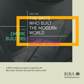 The Brits Who Built the Modern World by RIBA, 9781859465271