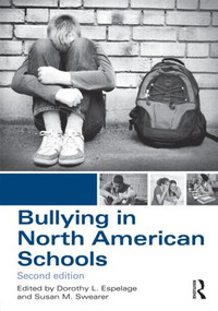 Bullying in North American Schools by Dorothy L. Espelage, Susan M. Swearer, 9780415806558