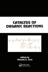 Catalysis of Organic Reactions - 9780367398002 by Michael E. Ford, 9780367398002