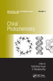 Chiral Photochemistry by Yoshihisa Inoue, V. Ramamurthy, 9780367393939