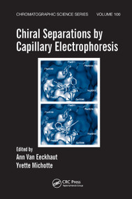 Chiral Separations by Capillary Electrophoresis by Ann Van Eeckhaut, Yvette Michotte, 9780367384890