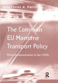 The Common EU Maritime Transport Policy (Policy Europeanisation in the 1990s) - 9781138263970 by Athanasios A. Pallis, 9781138263970