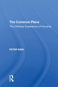 The Common Place (The Ordinary Experience of Housing) by Peter King, 9781138620872