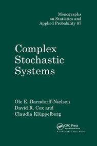 Complex Stochastic Systems by O.E. Barndorff-Nielsen, Claudia Kluppelberg, 9780367398286