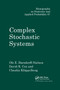 Complex Stochastic Systems by O.E. Barndorff-Nielsen, Claudia Kluppelberg, 9780367398286