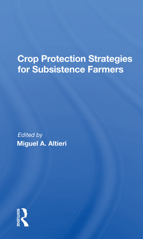 Crop Protection Strategies For Subsistence Farmers - 9780367160906 by Miguel A Altieri, 9780367160906
