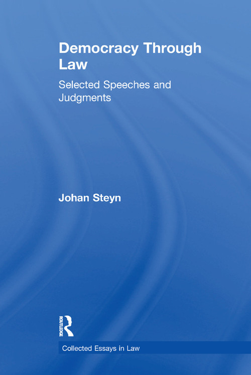 Democracy Through Law (Selected Speeches and Judgments) - 9781138375062 by Johan Steyn, 9781138375062