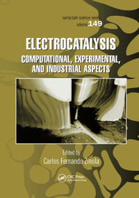 Electrocatalysis: Computational, Experimental, and Industrial Aspects by Carlos Fernando Zinola, 9780367384364
