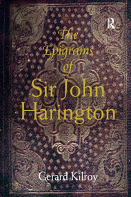 The Epigrams of Sir John Harington by Gerard Kilroy, 9781138376144