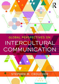 Global Perspectives on Intercultural Communication by Stephen M. Croucher, 9781138860780