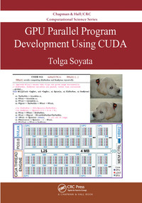 GPU Parallel Program Development Using CUDA by Tolga Soyata, 9780367572242