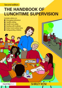 The Handbook of Lunchtime Supervision by Shirley Rose, 9780415492263