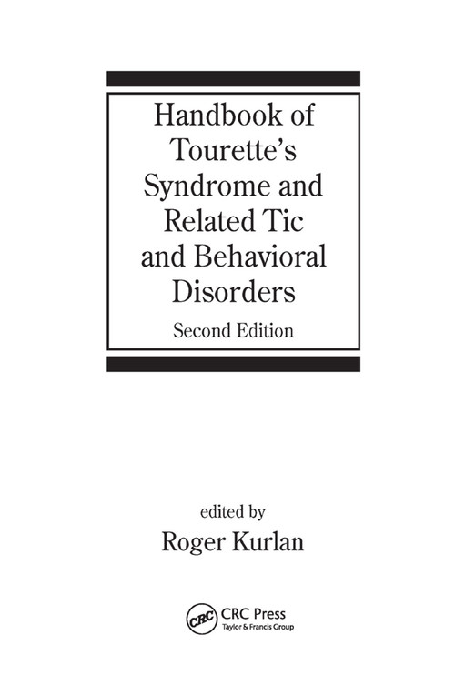 Handbook of Tourette's Syndrome and Related Tic and Behavioral Disorders by Roger Kurlan, 9780367393717