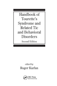Handbook of Tourette's Syndrome and Related Tic and Behavioral Disorders by Roger Kurlan, 9780367393717