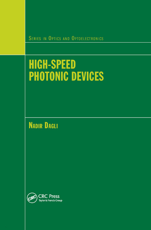 High-Speed Photonic Devices by Nadir Dagli, 9780367390273