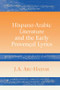 Hispano-Arabic Literature and the Early Provencal Lyrics by J. A. Abu-Haidar, 9781138976016