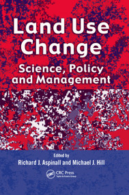 Land Use Change (Science, Policy and Management) by Richard J. Aspinall, Michael J. Hill, 9780367387952