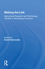 Making The Link (Agricultural Research And Technology Transfer In Developing Countries) by David Kaimowitz, 9780367164423