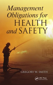 Management Obligations for Health and Safety by Gregory W. Smith, 9781439862780