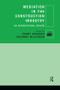 Mediation in the Construction Industry (An International Review) by Penny Brooker, Suzanne Wilkinson, 9781138980754